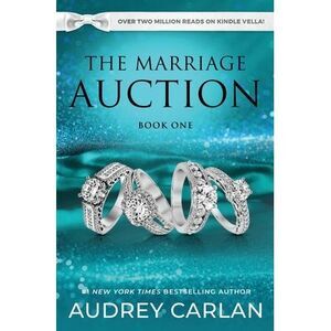 The Marriage Auction: Book One -- Audrey Carlan